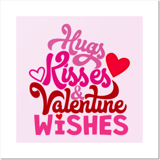 Hugs and Kisses and Valentine Wishes Posters and Art